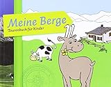 Meine Berge: Tourenbuch für Kinder livre