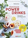 Probiotische Powerdrinks: 50 Getränke für mehr Darmgesundheit. Mit einem Vorwort von Darm-Speziali livre