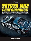 Toyota MR2 Performance HP1553: A Practical Owner's Guide for Everyday Maintenance, Upgrades and Perf livre