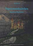 Supermondmärchen: Romantische Kunstmärchen livre