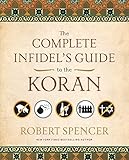 The Complete Infidel's Guide to the Koran livre