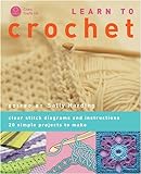 Learn to Crochet: Clear Stitch Diagrams and Instructions - 20 Simple Projects to Make livre
