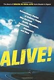 Alive!: Extraordinary Stories of Ordinary People Who Survived Deadly Tornadoes, Avalanches, Shipwrec livre