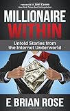 Millionaire Within: Untold Stories from the Internet Underworld livre
