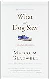 What the Dog Saw: And Other Adventures livre