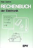 Rechenbuch der Elektronik: für gewerbliche Berufs- und Fachschulen, für die Fort- und Weiterbildun livre