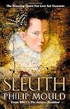 Sleuth: The Amazing Quest for Lost Art Treasures livre