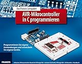 C-Programmierung von AVR-Mikrocontrollern (Elektronik Lernpakete) livre