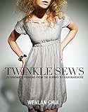 Twinkle Sews: 25 Handmade Fashions from the Runway to Your Wardrobe livre