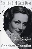 Not the Girl Next Door: Joan Crawford, a Personal Biography livre