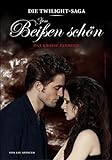 Die »Twilight«-Saga: Zum Beißen schön - Das große Fanbuch livre