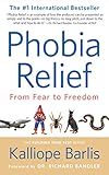 Phobia Relief: From Fear to Freedom (Building Your Best Series Book 1) (English Edition) livre