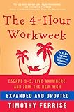 The 4-Hour Workweek, Expanded and Updated: Expanded and Updated, With Over 100 New Pages of Cutting- livre