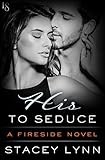 His to Seduce: A Fireside Novel (English Edition) livre