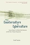 From Counterculture to Cyberculture: Stewart Brand, the Whole Earth Network, and the Rise of Digital livre