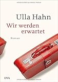 Wir werden erwartet: Roman (Die Geschichte der Hilla Palm, Band 4) livre