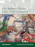 The Barbary Pirates 15th-17th Centuries (Elite Book 213) (English Edition) livre