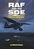 RAF and the SOE: Special Duty Operations in Europe During World War II (English Edition) livre