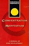 Concentration and Meditation: A Manual of Mind Development livre