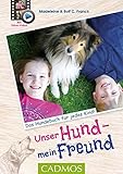 Unser Hund, mein Freund: Gemeinsam spielen und lernen (Cadmos Hundepraxis) livre