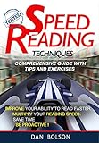 Speed Reading: Techniques: Comprehensive Guide with Tips and Exercises - TESTED !!!: check your Spee livre