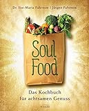 Soulfood - das Kochbuch für achtsamen Genuss: Ein Kochbuch nach der 5-Elemente-Lehre (TCM) livre