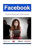 Facebook: Soziales Netzwerk sicher nutzen: Tipps & Tricks livre