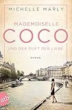 Mademoiselle Coco und der Duft der Liebe: Roman (Mutige Frauen zwischen Kunst und Liebe, Band 5) livre