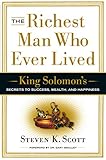 The Richest Man Who Ever Lived: King Solomon's Secrets to Success, Wealth, and Happiness (English Ed livre