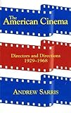 The American Cinema: Directors And Directions 1929-1968 livre
