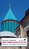 Der unbekannte Islam: Sufismus - die religiöse Herausforderung livre