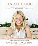 It's All Good: Delicious, Easy Recipes that Will Make You Look Good and Feel Great livre