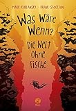 Was wäre wenn? - Die Welt ohne Fische livre