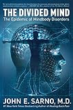 The Divided Mind: The Epidemic of Mindbody Disorders livre