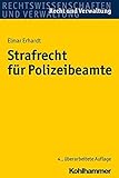 Strafrecht für Polizeibeamte (Recht und Verwaltung) livre