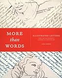 More Than Words: The Art of the Illustrated Letter livre