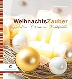 WeihnachtsZauber: Gestalten - Dekorieren - Wohlfühlen livre