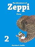 The Adventures of Zeppi - A Penguin Story - #2 Circus (English Edition) livre
