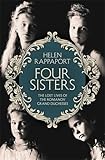 Four Sisters:The Lost Lives of the Romanov Grand Duchesses livre