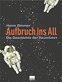 Aufbruch ins All. Die Geschichte der Raumfahrt livre