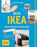 Mein IKEA: 70 Hacks & Pimps für individuelles Wohnen (GU Kreativ Spezial) livre