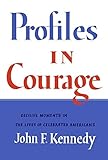 Profiles in Courage (slipcased edition): Decisive Moments in the Lives of Celebrated Americans livre