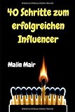 40 Schritte zum erfolgreichen Influencer livre