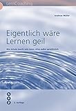 Eigentlich wäre Lernen geil: Wie Schule (auch) sein kann: alles ausser gewöhnlich (hep LernCoachin livre