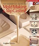 The Essential Guide to Mold Making & Slip Casting livre