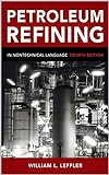 Petroleum Refining in Nontechnical Language (English Edition) livre