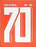 70 - DER SPIEGEL 1947-2017 - livre