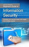 Beginner's Guide to Information Security: Kickstart your security career with insight from InfoSec e livre