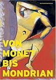 Von Monet bis Mondrian: Meisterwerke der Moderne aus Dresdner Privatsammlungen der ersten Hälfte de livre