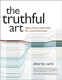 The Truthful Art: Data, Charts, and Maps for Communication livre